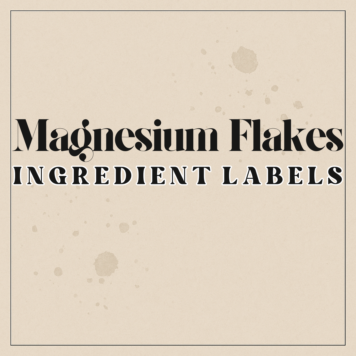 Digital Ingredient Labels Magnesium Flakes Bath Soak